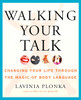 Walking Your Talk: Changing Your Life Through the Magic of Body Language - ISBN: 9781585425426