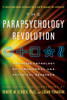 The Parapsychology Revolution: A Concise Anthology of Paranormal and Psychical Research - ISBN: 9781585426164