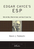 Edgar Cayce's ESP: Who He Was, What He Said, and How it Came True - ISBN: 9781585426652