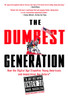 The Dumbest Generation: How the Digital Age Stupefies Young Americans and Jeopardizes Our Future(Or, Don 't Trust Anyone Under 30) - ISBN: 9781585427123
