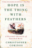Hope Is the Thing with Feathers: A Personal Chronicle of Vanished Birds - ISBN: 9781585427222