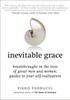 Inevitable Grace: Breakthroughs in the Lives of Great Men and Women: Guides to Your Self-Realizati on - ISBN: 9781585427253