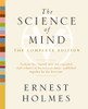 The Science of Mind: The Complete Edition - ISBN: 9781585428427