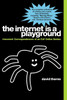 The Internet is a Playground: Irreverent Correspondences of an Evil Online Genius - ISBN: 9781585428816