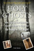 Holy Ghosts: Or, How a (Not So) Good Catholic Boy Became a Believer in Things That Go Bump in the Night - ISBN: 9781585428953