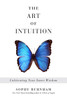 The Art of Intuition: Cultivating Your Inner Wisdom - ISBN: 9781585429110
