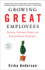 Growing Great Employees: Turning Ordinary People into Extraordinary Performers - ISBN: 9781591841906