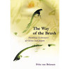 The Way of the Brush: Painting Techniques of China and Japan - ISBN: 9780804831949