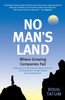 No Man's Land: Where Growing Companies Fail - ISBN: 9781591842491