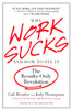 Why Work Sucks and How to Fix It: The Results-Only Revolution - ISBN: 9781591842927