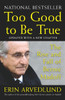 Too Good to Be True: The Rise and Fall of Bernie Madoff - ISBN: 9781591842996