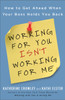 Working for You Isn't Working for Me: How to Get Ahead When Your Boss Holds You Back - ISBN: 9781591843689