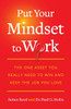 Put Your Mindset to Work: The One Asset You Really Need to Win and Keep the Job You Love - ISBN: 9781591844082