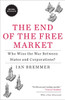 The End of the Free Market: Who Wins the War Between States and Corporations? - ISBN: 9781591844402