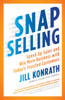 SNAP Selling: Speed Up Sales and Win More Business with Today's Frazzled Customers - ISBN: 9781591844709