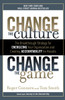 Change the Culture, Change the Game: The Breakthrough Strategy for Energizing Your Organization and Creating Accounta bility for Results - ISBN: 9781591845393
