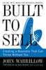Built to Sell: Creating a Business That Can Thrive Without You - ISBN: 9781591845829