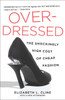 Overdressed: The Shockingly High Cost of Cheap Fashion - ISBN: 9781591846543