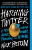 Hatching Twitter: A True Story of Money, Power, Friendship, and Betrayal - ISBN: 9781591847083