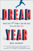 Dream Year: Make the Leap from a Job You Hate to a Life You Love - ISBN: 9781591847946
