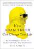 How Adam Smith Can Change Your Life: An Unexpected Guide to Human Nature and Happiness - ISBN: 9781591847953