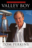 Valley Boy: The Education of Tom Perkins - ISBN: 9781592404032