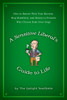 A Sensitive Liberal's Guide to Life: How to Banter with Your Barista, Hug Mindfully, and Relate to FriendsWho Choose Kids Over Dogs - ISBN: 9781592405299