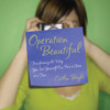 Operation Beautiful: Transforming the Way You See Yourself One Post-it Note at aTime - ISBN: 9781592405824