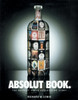 Absolut Book.: The Absolut Vodka Advertising Story - ISBN: 9781885203298