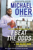 I Beat the Odds: From Homelessness, to The Blind Side, and Beyond - ISBN: 9781592406388