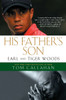 His Father's Son: Earl and Tiger Woods - ISBN: 9781592406630