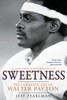 Sweetness: The Enigmatic Life of Walter Payton - ISBN: 9781592407378