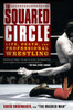 The Squared Circle: Life, Death, and Professional Wrestling - ISBN: 9781592408818