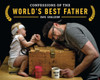 Confessions of the World's Best Father:  - ISBN: 9781592408894