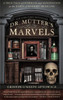 Dr. Mutter's Marvels: A True Tale of Intrigue and Innovation at the Dawn of Modern Medicine - ISBN: 9781592409259