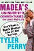 Don't Make a Black Woman Take Off Her Earrings: Madea's Uninhibited Commentaries on Love and Life - ISBN: 9781594482403