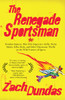 The Renegade Sportsman: Drunken Runners, Bike Polo Superstars, Roller Derby Rebels,Killer Birds and Othe r Uncommon Thrills on the Wild Frontier of Sports - ISBN: 9781594484568