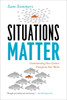 Situations Matter: Understanding How Context Transforms Your World - ISBN: 9781594486203