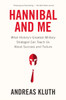 Hannibal and Me: What History's Greatest Military Strategist Can Teach Us About Success and Failu re - ISBN: 9781594486593