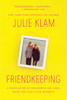 Friendkeeping: A Field Guide to the People You Love, Hate, and Cant Live Without - ISBN: 9781594631863