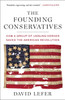 The Founding Conservatives: How a Group of Unsung Heroes Saved the American Revolution - ISBN: 9781595231093