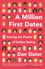 A Million First Dates: Solving the Puzzle of Online Dating - ISBN: 9781617230097