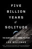Five Billion Years of Solitude: The Search for Life Among the Stars - ISBN: 9781617230165