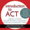 Introduction to ACT: Learning and Applying the Core Principles and Techniques of Acceptance and Commitment Therapy - ISBN: 9781608821709