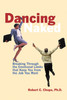 Dancing Naked: Breaking Through the Emotional Limits That Keep You From the Job You Want - ISBN: 9781572241848