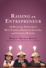 Raising an Entrepreneur: 10 Rules for Nurturing Risk Takers, Problem Solvers, and Change Makers - ISBN: 9781626253902