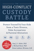 The High-Conflict Custody Battle: Protect Yourself and Your Kids from a Toxic Divorce, False Accusations, and Parental Alienation - ISBN: 9781626250734