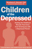 Children of the Depressed: Healing the Childhood Wounds That Come from Growing Up with a Depressed Parent - ISBN: 9781608829644