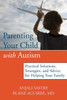 Parenting Your Child with Autism: Practical Solutions, Strategies, and Advice for Helping Your Family - ISBN: 9781608821907