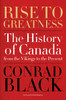 Rise to Greatness: The History of Canada From the Vikings to the Present - ISBN: 9780771013546
